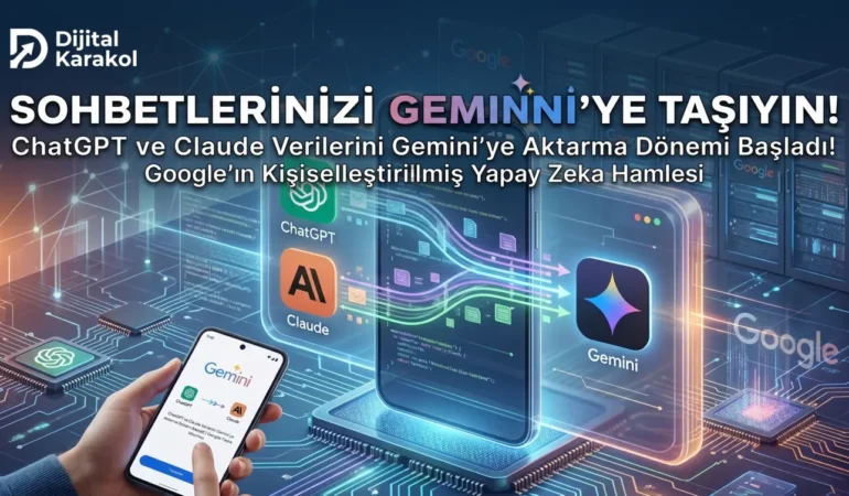 Chatgpt ve claude’daki sohbetlerinizi gemini’a taşıyın: google’dan kişiselleştirilmiş yapay zeka hamlesi