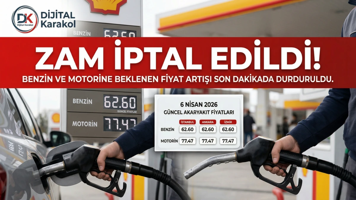 Benzin ve motorine beklenen zam i̇ptal edildi: 6 nisan 2026 güncel akaryakıt fiyatları
