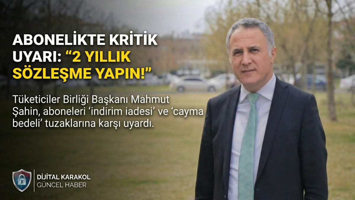 Tüketiciler Birliği Genel Başkanı Mahmut Şahin, abonelik iptallerinde istenen haksız cayma bedeli ve 1+1 yıl sözleşme tuzağına karşı vatandaşları uyarıyor.