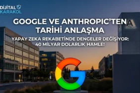 Google ve anthropic arasında imzalanan 40 milyar dolarlık yapay zeka yatırım anlaşmasını duyuran, dijital karakol özel haber manşet görseli.