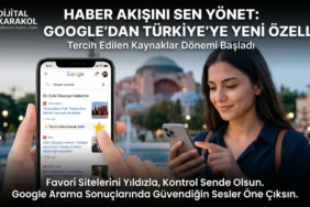 Google tercih edilen kaynaklar özelliğinin türkiye'de kullanıma sunulmasını gösteren, akıllı telefon üzerinden haber sitelerinin favorilere eklendiği dijital karakol haber görseli.