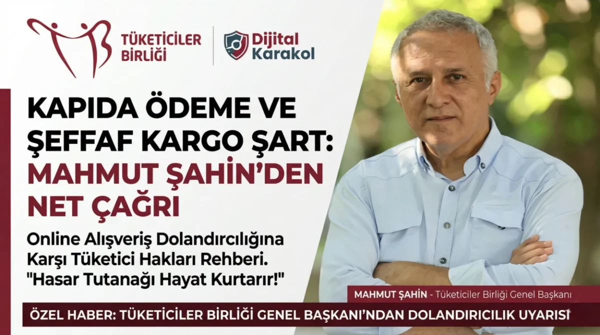 Tüketiciler Birliği Genel Başkanı Mahmut Şahin'in online alışveriş dolandırıcılığına karşı kapıda ödeme ve şeffaf kargo uyarısını içeren haber manşeti.