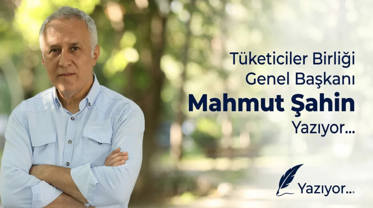 Tüketiciler Birliği Genel Başkanı Mahmut Şahin Dijital Karakol'da köşe yazısı yazıyor