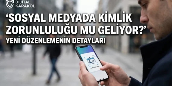 Sosyal medya düzenlemesi: platformlarda kimlik doğrulama zorunluluğu mu geliyor?
