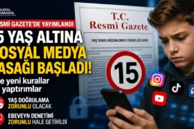 Resmi gazete’de yayımlanan yeni düzenleme sonrası 15 yaş altına sosyal medya yasağını anlatan, telefon kullanan çocuk, sosyal medya ikonları ve yaş sınırı işareti içeren profesyonel haber görseli.