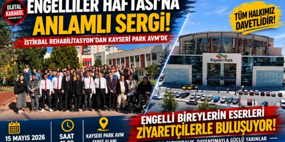 Engelliler haftası’na anlamlı dokunuş: kayseri’de sanatla farkındalık sergisi açılıyor