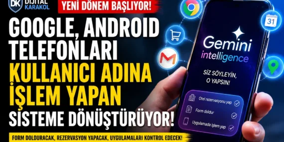 Google, android telefonları kullanıcı adına i̇şlem yapan sisteme dönüştürüyor