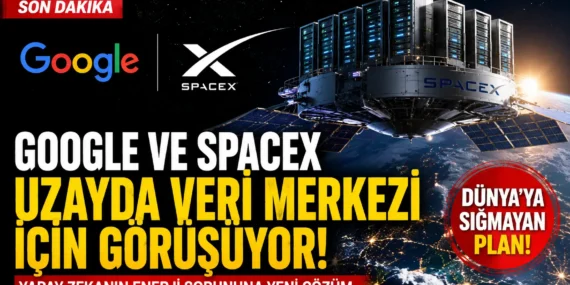 Google ve spacex uzayda veri merkezi i̇çin masada: yapay zekanın enerji açlığı dünya’ya sığmıyor