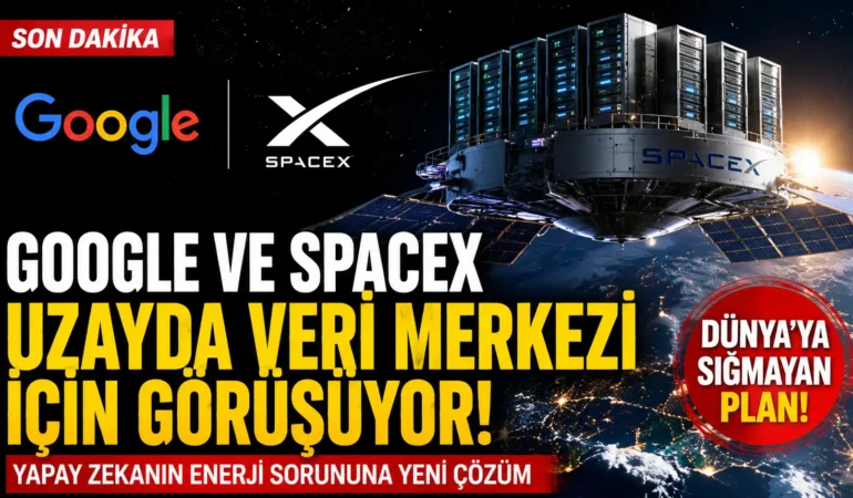 Google ve spacex uzayda veri merkezi i̇çin masada: yapay zekanın enerji açlığı dünya’ya sığmıyor