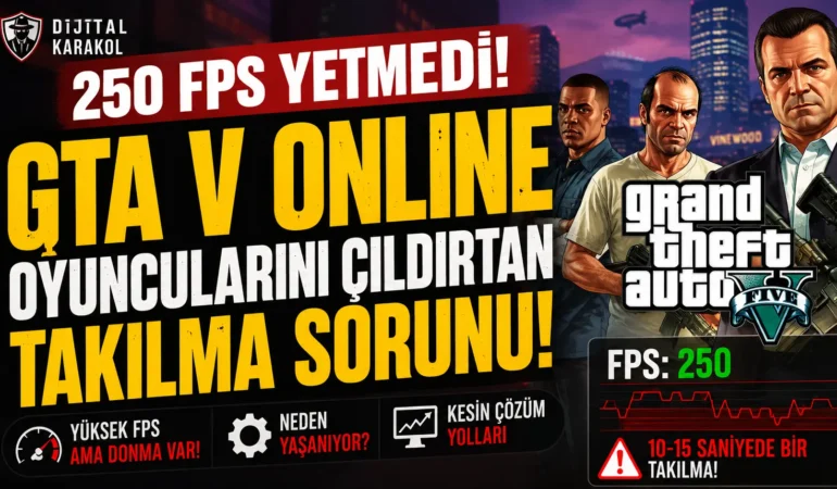 250 fps alıyor ama oyun donuyor: gta v online oyuncuları çözüm arıyor