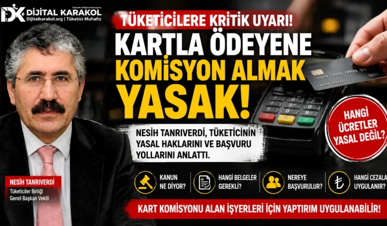 Kartla ödemede komisyon tartışması: nesih tanrıverdi’den tüketicilere uyarı
