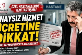 Tüketiciler birliği genel başkan vekili nesih tanrıverdi, özel hastanelerde onaysız ek hizmet ücretleri konusunda tüketicileri uyardı.