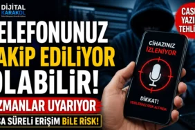 Telefon takip yazılımları ve dijital casusluk riskine karşı hazırlanan uyarı görseli. Uzmanlar, akıllı telefonların fiziksel erişim ve sahte uygulamalar nedeniyle hedef alınabileceğini belirtiyor.