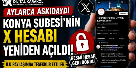 Aylarca kapalı kalmıştı: tüketiciler birliği konya şubesi hesabı yeniden erişime açıldı