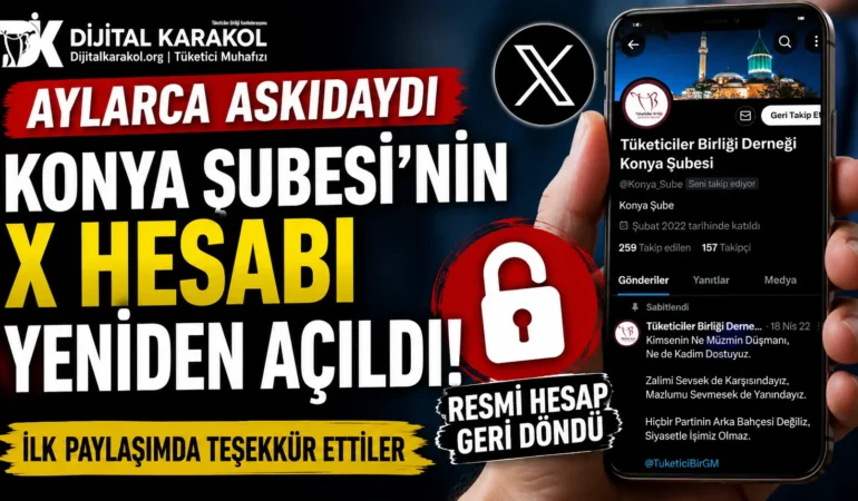 Aylarca kapalı kalmıştı: tüketiciler birliği konya şubesi hesabı yeniden erişime açıldı