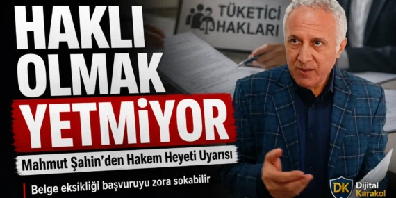 Tüketici hakem heyeti başvurusu yapacaklara mahmut şahin’den uyarı: haklı olmak yetmiyor
