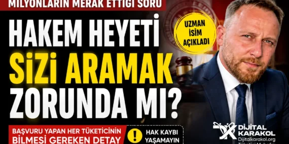 Tüketici hakem heyeti sizi aramak zorunda mı? Başvuru yapanların bilmesi gereken detay