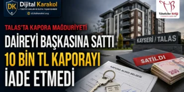 Kayseri talas’ta dairenin başkasına satılması ve 10 bin tl kaporanın iade edilmemesiyle ilgili haber görseli.
