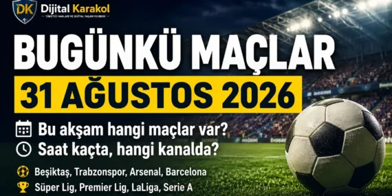 Bugünkü maçlar 31 ağustos 2026: bu akşam hangi maçlar var, saat kaçta ve hangi kanalda?