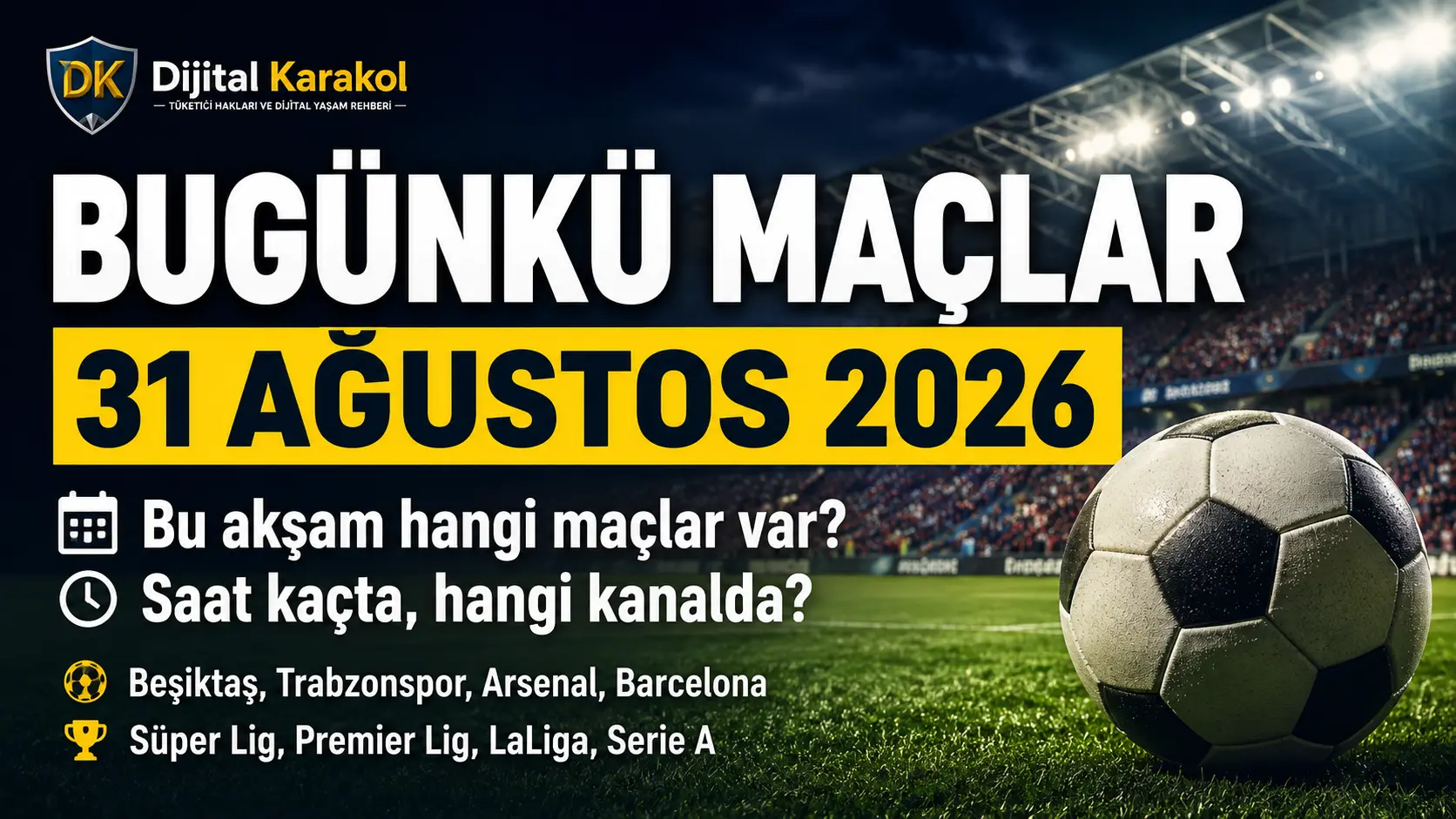 Bugünkü maçlar 31 Ağustos 2026: Bu akşam hangi maçlar var, saat kaçta ve hangi kanalda?