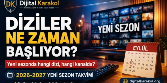 Diziler ne zaman başlıyor? 2026-2027 yeni sezon dizi tarihleri ve kanalları