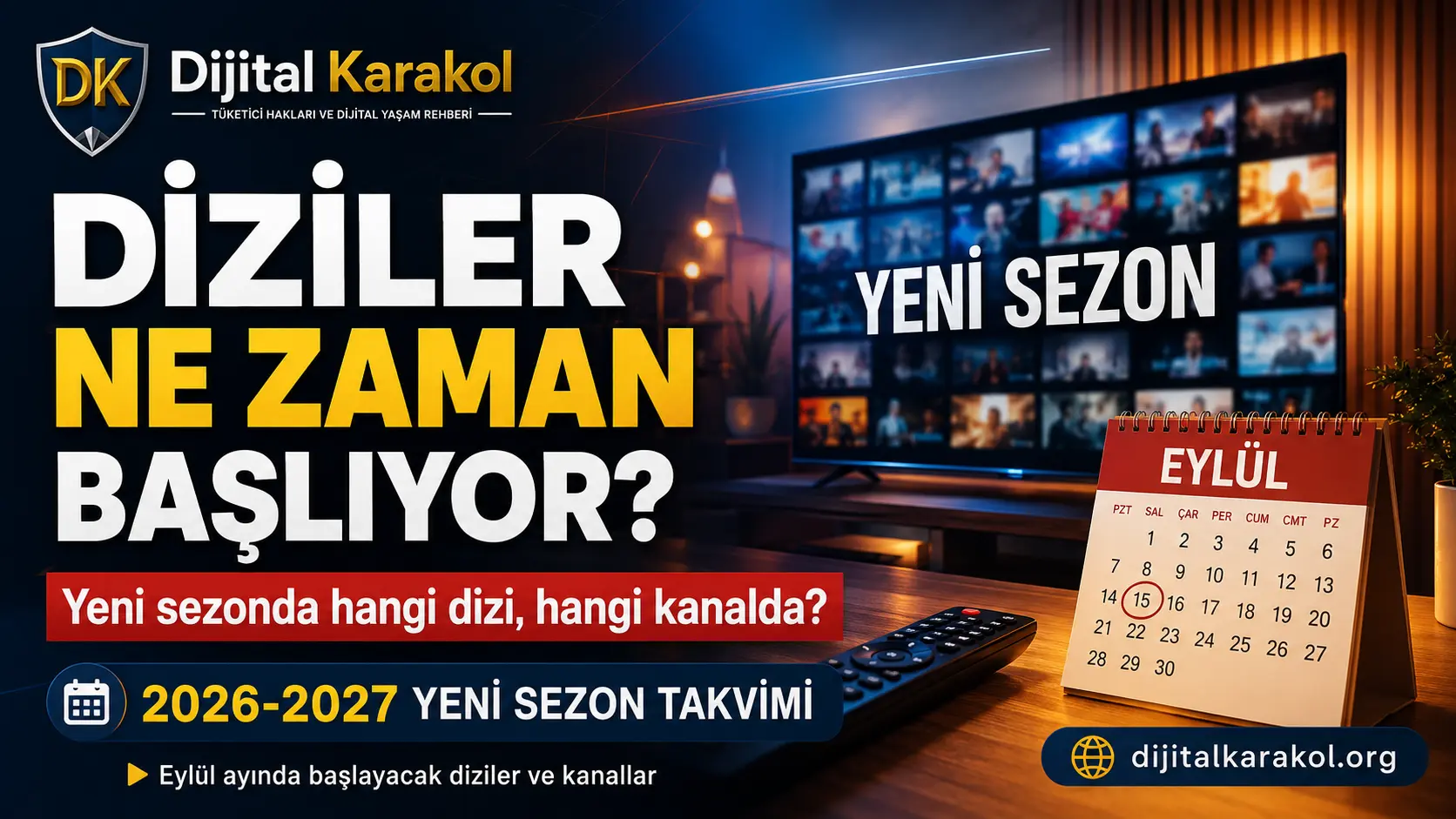 Diziler ne zaman başlıyor? 2026-2027 yeni sezon dizi tarihleri ve kanalları